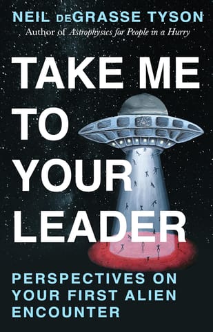 Take Me To Your Leader Perspectives On Your First Alien Encounter