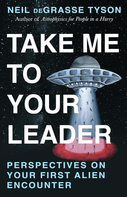 Take Me To Your Leader Perspectives On Your First Alien Encounter