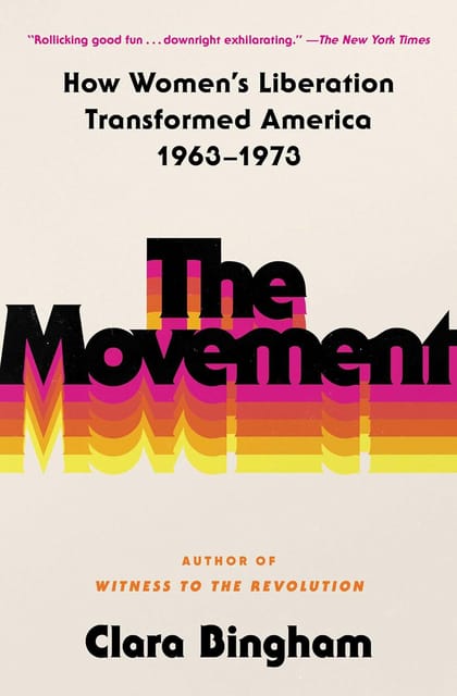 The Movement How Womens Liberation Transformed America 1963-1973