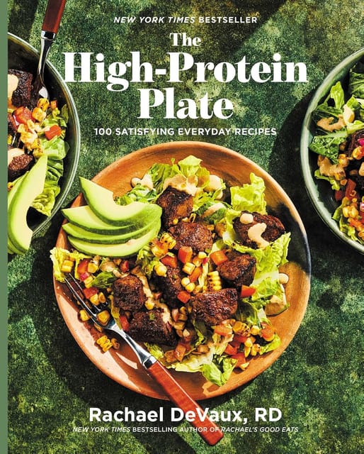 The High-protein Plate 100 Satisfying Everyday Recipes