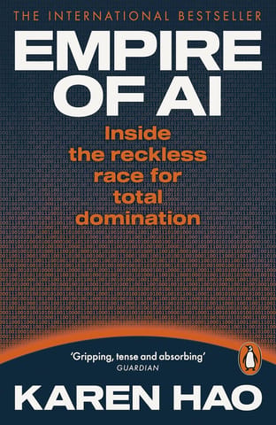Empire Of Ai Inside The Reckless Race For Total Domination