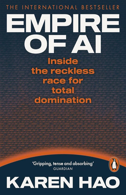 Empire Of Ai Inside The Reckless Race For Total Domination
