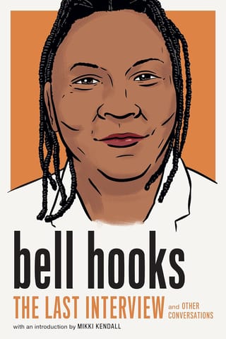 Bell Hooks The Last Interview And Other Conversations