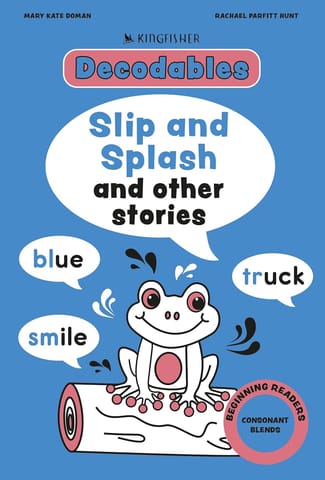 Kingfisher Decodables Slip And Splash Consonant Blends