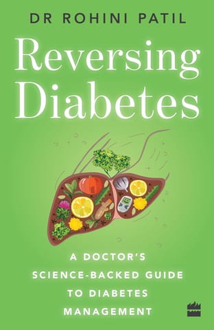 Reversing Diabetes A Doctors Science-backed Guide To Diabetes Management
