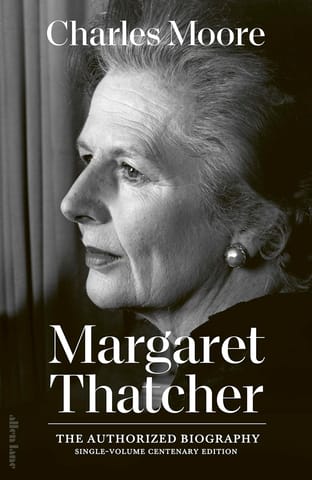 Margaret Thatcher The Authorized Biography Single-volume Centenary Edition