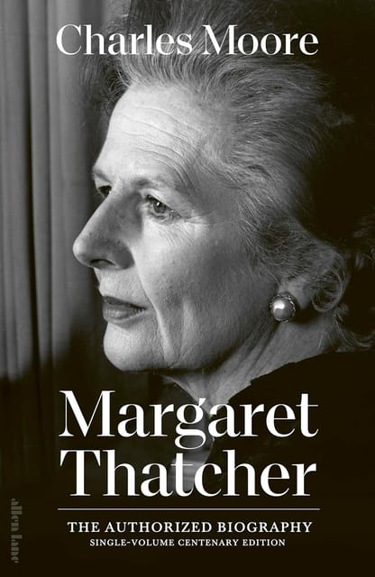 Margaret Thatcher The Authorized Biography Single-volume Centenary Edition