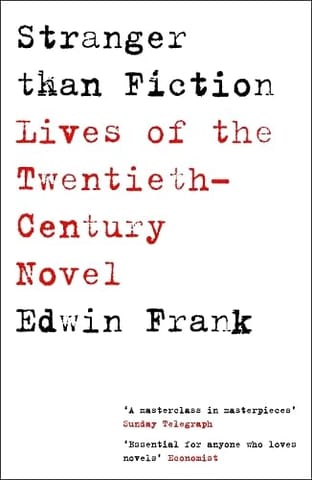 Stranger Than Fiction Lives Of The Twentieth-century Novel