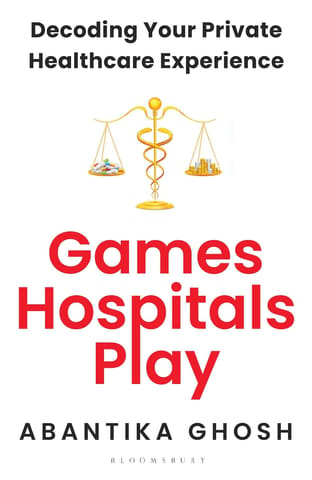 Games Hospitals Play Decoding Your Private Healthcare Experience
