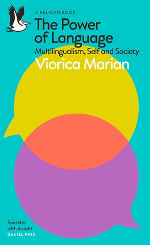 The Power Of Language Multilingualism, Self And Society (pelican Books)