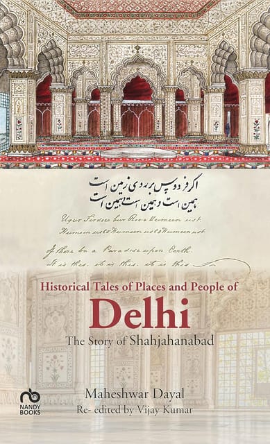 Historical Tales Of Places And People Of Delhi