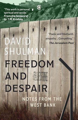 Freedom And Despair Notes From The West Bank