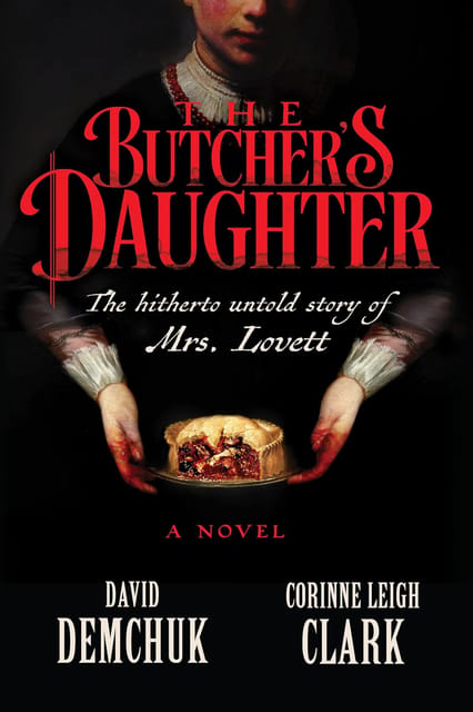 The Butchers Daughter The Hitherto Untold Story Of Mrs. Lovett