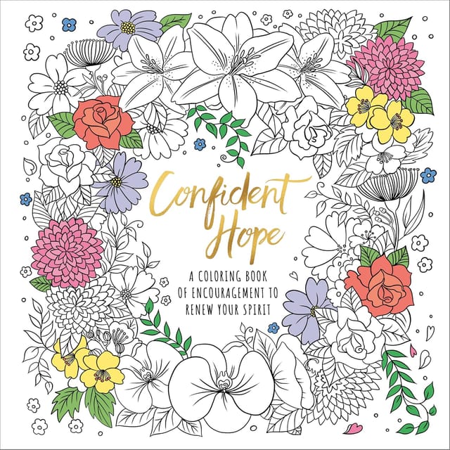 Confident Hope A Coloring Book Of Encouragement To Renew Your Spirit
