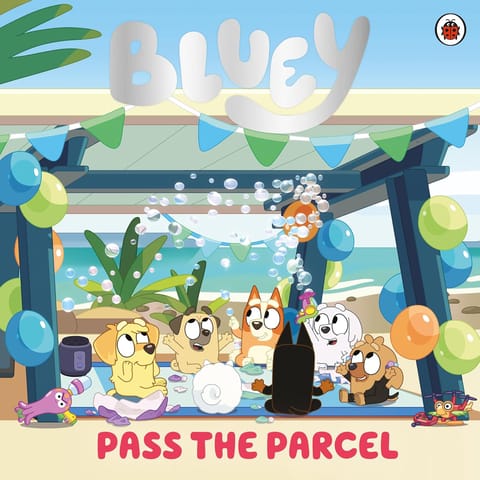 Bluey Pass The Parcel A Birthday Party Picture Book