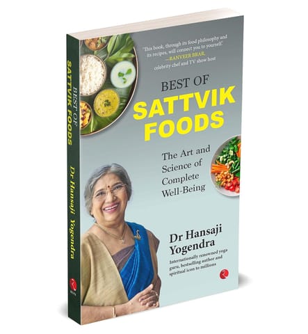 Best Of Sattvik Foods The Art And Science Of Complete Well-being