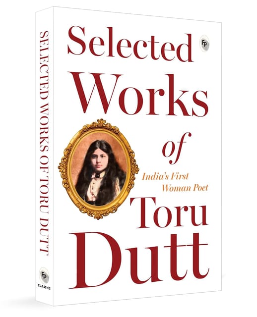 Selected Works Of Toru Dutt