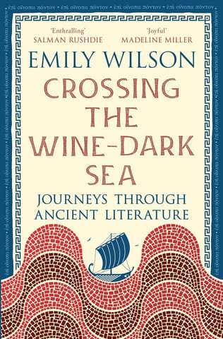 Crossing The Wine-dark Sea Journeys Through Ancient Literature