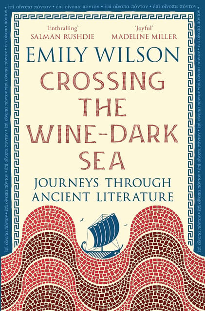 Crossing The Wine-dark Sea Journeys Through Ancient Literature