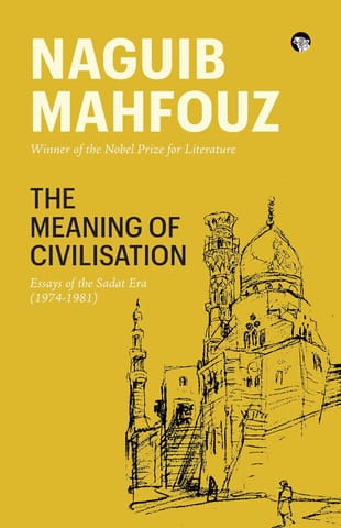 The Meaning Of Civilisation Essays Of The Sadat Era (1974-1981)