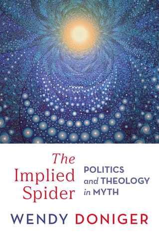 The Implied Spider Politics And Theology In Myth