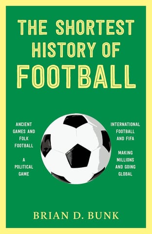 The Shortest History Of Football