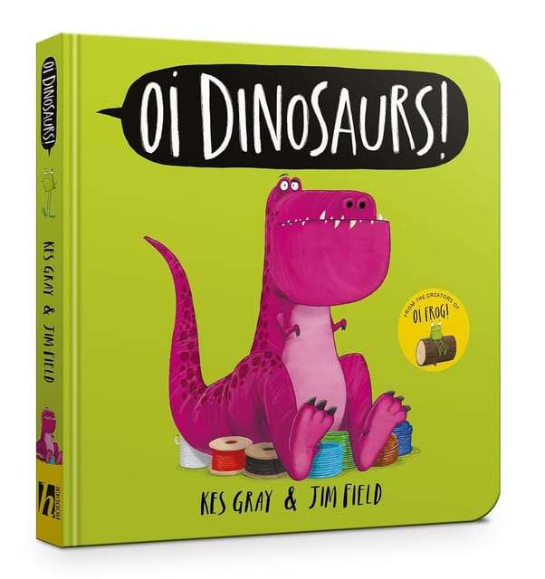 Oi Dinosaurs! Board Book (oi Frog And Friends)