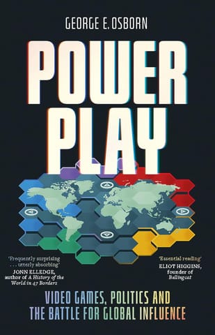 Power Play Video Games, Politics And The Battle For Global Influence