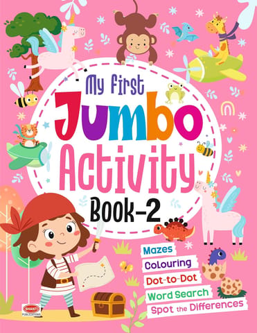 My First Jumbo Activity Book-2, Mazes, Colouring, Dot-to-dot, Word Search, Spot The Differences