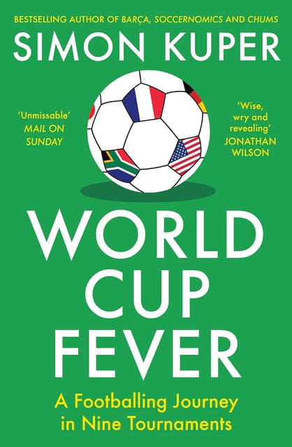 World Cup Fever A Footballing Journey In Nine Tournaments