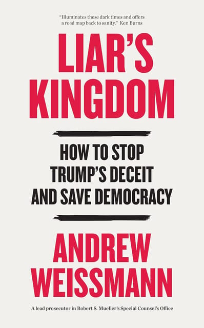 Liars Kingdom How To Stop Trumps Deceit And Save Democracy