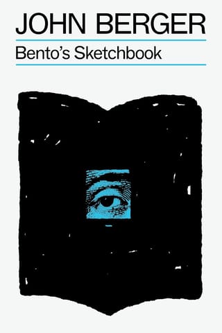 Bentos Sketchbook (the Essential John Berger)