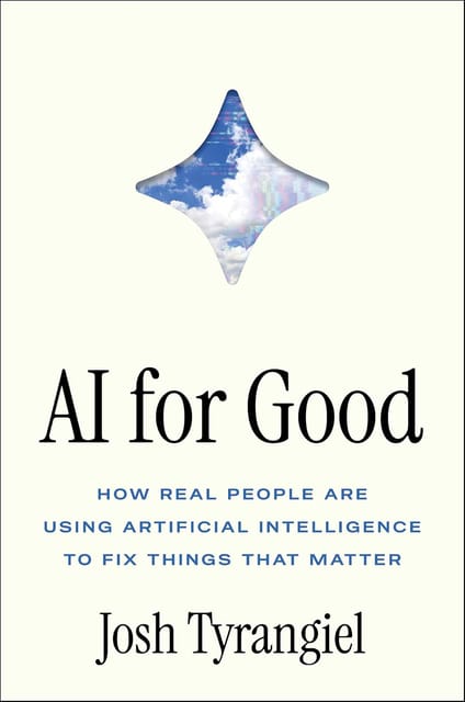 Ai For Good How Real People Are Using Artificial Intelligence To Fix Things That Matter