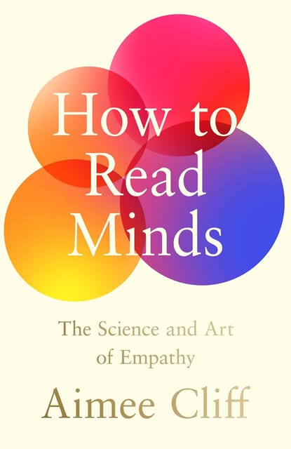 How To Read Minds The Science And Art Of Empathy