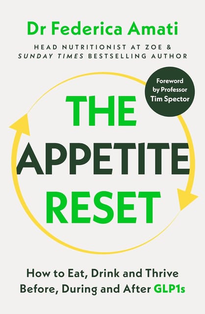 The Appetite Reset How To Eat, Drink And Thrive Before, During And After Glp-1s