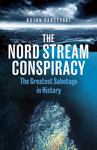 The Nord Stream Conspiracy The Inside Story Of The Explosions That Shook The World