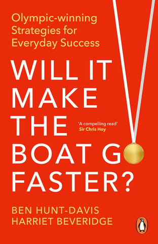 Will It Make The Boat Go Faster Olympic-winning Strategies For Everyday Success