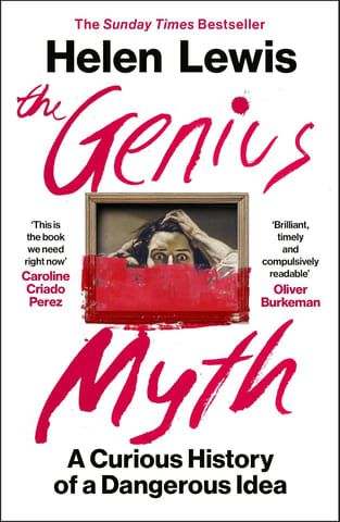 The Genius Myth A Curious History Of A Dangerous Idea