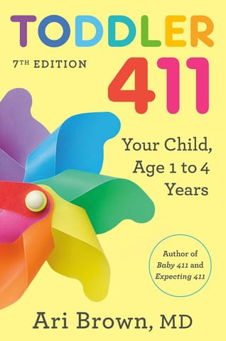 Toddler 411, 7th Edition Your Child, Ages 1 To 4