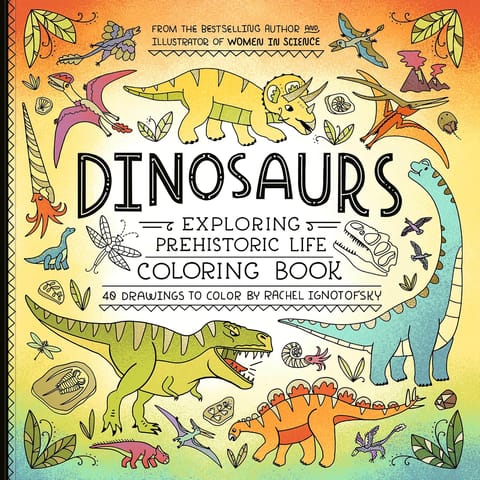 Dinosaurs! Science And Nature Coloring Book 40 Drawings To Color