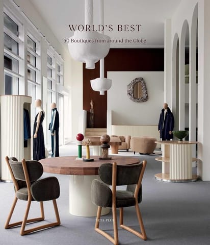 Worlds Best 50 Boutiques From Around The Globe (worlds Best From Around The Globe)