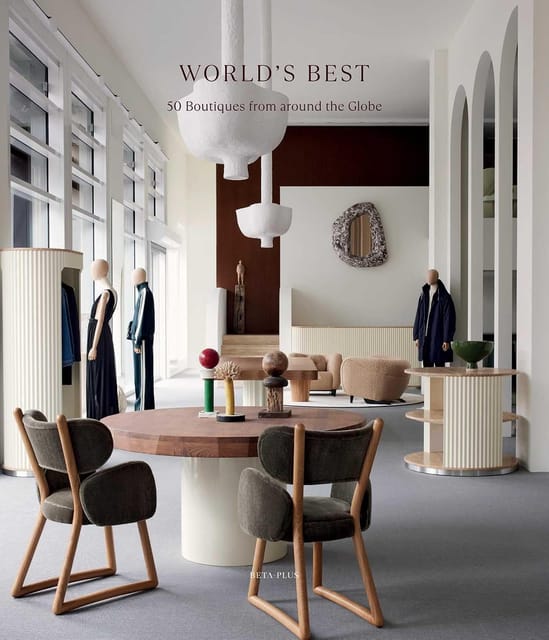 Worlds Best 50 Boutiques From Around The Globe (worlds Best From Around The Globe)