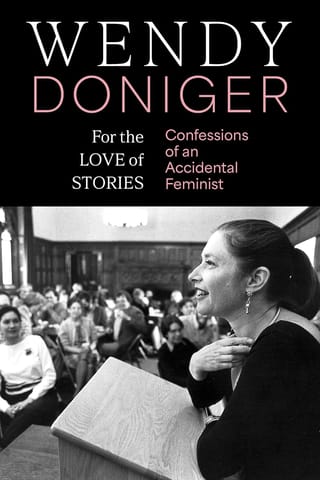 For The Love Of Stories Confessions Of An Accidental Feminist | Wendy Doniger