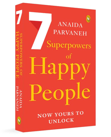 7 Superpowers Of Happy People Now Yours To Unlock