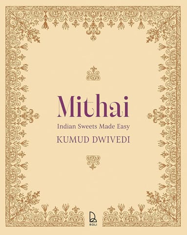 Mithai Indian Sweets Made Easy