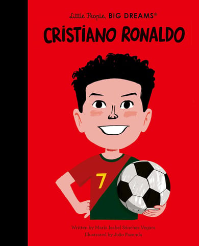 Cristiano Ronaldo The Sunday Times Bestseller Volume 143 (little People, Big Dreams)