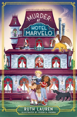 Murder At Hotel Marvelo A Magical Mystery Adventure For Young Readers
