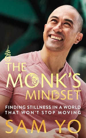 The Monks Mindset Finding Stillness In A World That Wont Stop Moving