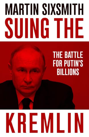 Suing The Kremlin The Battle For Putins Billions