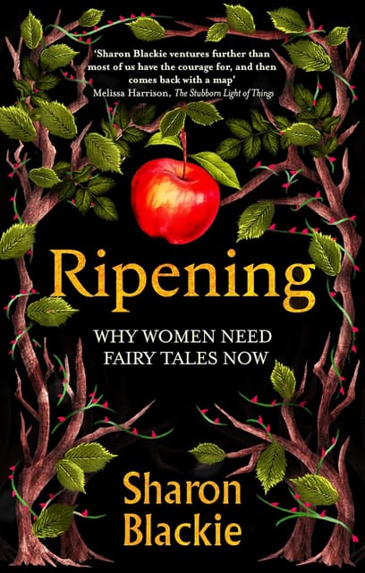 Ripening Why Women Need Fairy Tales Now